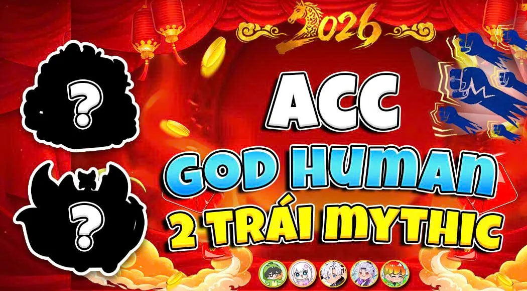 ACC GOD HUMAN + TRÁI MYTHICAL