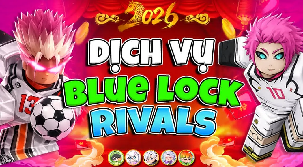 DỊCH VỤ BLUE LOCK RIVALS